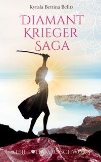 Diamantkrieger Saga - Kyrala Bettina Belitz - ebook