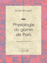 Physiologie du gamin de Paris - Ligaran - ebook