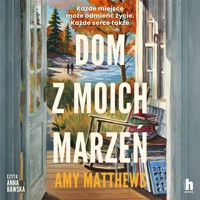 Dom z moich marzeń - Amy Matthews - ebook + audiobook + książka