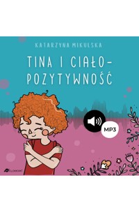 Tina i ciałopozytywność - Katarzyna Mikulska - audiobook