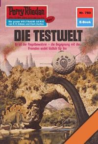 Perry Rhodan 780: Die Testwelt -  H. G. Francis - ebook