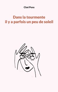 Dans la tourmente il y a parfois un peu de soleil - Cloé Pons - ebook