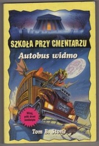 Szkoła przy cmentarzu. Autobus widmo - Tom B. Stone - ebook