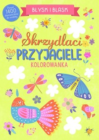 Błysk i blask. Skrzydlaci przyjaciele -  - książka