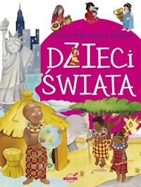 Moja pierwsza książka Dzieci świata - zbiorowa praca - książka