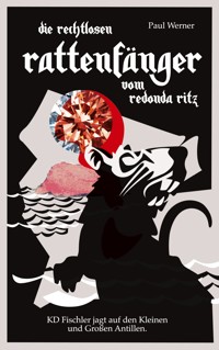 Die rechtlosen Rattenfänger vom Redonda Ritz - Paul Werner - ebook