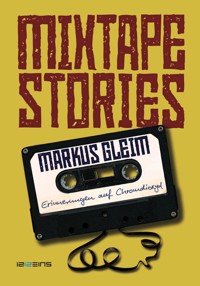 MIXTAPE STORIES - Markus Gleim - ebook