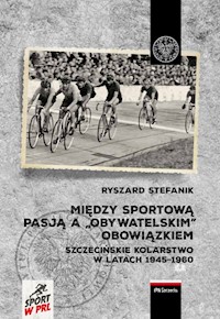 Między sportową pasją a „obywatelskim” obowiązkiem. - Stefanik Ryszard - książka