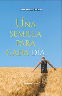Una semilla para cada día - John Harold Caicedo - ebook