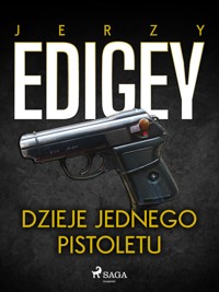 Dzieje jednego pistoletu - Jerzy Edigey - ebook + audiobook + książka