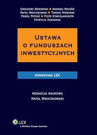 Ustawa o funduszach inwestycyjnych Komentarz - Michór Andrzej, Mroczkowski Rafał, Nieborak Tomasz, Stanisławiszyn Piotr, Zawadzka Patrycja - książka