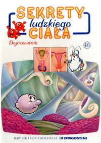 Sekrety ludzkiego ciała (46). Dojrzewanie - Albert Barillé - ebook