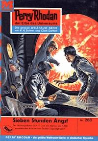 Perry Rhodan 263: Sieben Stunden Angst -  william voltz - ebook