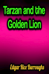 Tarzan and the Golden Lion - Edgar Rice Burroughs - ebook