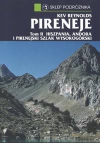 Pireneje Tom 2 Hiszpania Andora i Pirenejski szlak wysokogórski - Kev Reynolds - książka