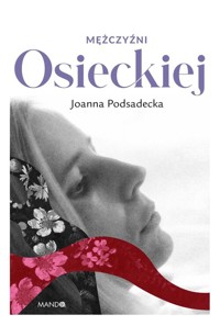 Mężczyźni Osieckiej - Joanna Podsądecka - książka