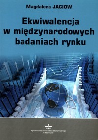 Ekwiwalencja w międzynarodowych badaniach rynku - Jaciow Magdalena - książka