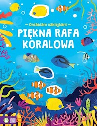 Ozdabiam naklejkami Piękna rafa koralowa - zbiorowa praca - książka