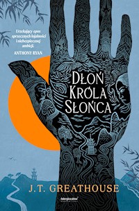 Dłoń Króla Słońca - Greathouse J.T. - ebook + audiobook