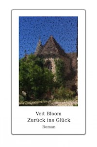 Zurück ins Glück - Veit Bloom - ebook