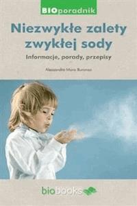Niezwykłe zalety zwykłej sody. Informacje, porady, przepisy - Alessandra Moro Buronzo - ebook
