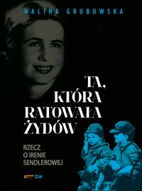 Ta, która ratowała Żydów - Grubowska Halina - książka