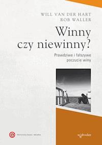 Winny Czy Niewinny Prawdziwe I Falszywe Poczucie Winy Will Van Der Hart Rob Waller Ebook Legimi Online