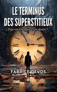 Le terminus des superstitieux - Fabrice Devos - ebook