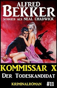 Neal Chadwick Kommissar X #11: Der Todeskandidat - Alfred Bekker - ebook