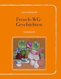Frosch-WG-Geschichten - Ulrike Frickhard - ebook