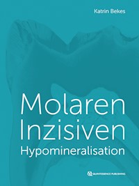 Molaren-Inzisiven-Hypomineralisation - Katrin Bekes - ebook