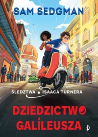 Dziedzictwo Galileusza. Śledztwa Isaaca Turnera, tom 3 - Sam Sedgman - książka