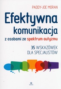 Efektywna komunikacja z osobami ze spektrum autyzmu - Moran Paddy-Joe - książka