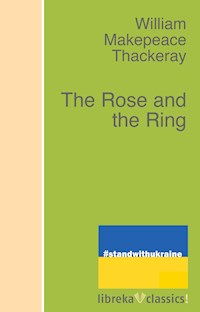 The Rose and the Ring - William Makepeace Thackeray - ebook