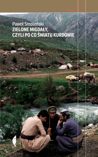 Zielone migdały, czyli po co światu Kurdowie - Paweł Smoleński - ebook + książka