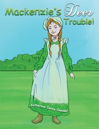 Mackenzie's Deer Trouble! - Katherine Deloy-Gunder - ebook