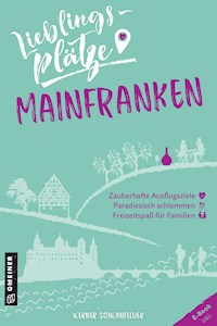 Lieblingsplätze Mainfranken - Werner Schwanfelder - ebook