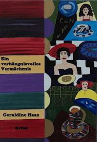 Ein verhängnisvolles Vermächtnis - Geraldine Haas - ebook