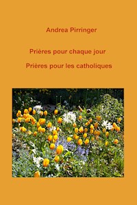 Prières pour chaque jour - Andrea Pirringer - ebook