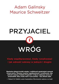 Przyjaciel i wróg - Galinsky Adam, Schweitzer Maurice - książka