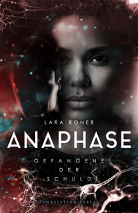 Anaphase - Gefangene der Schuld - Lara Roner - ebook