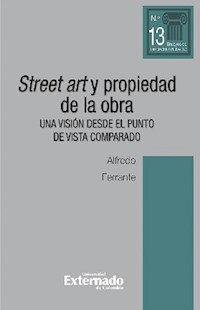 Street art y propiedad de la obra. Una visión desde el punto de vista comparado - Alfredo Ferrante - ebook