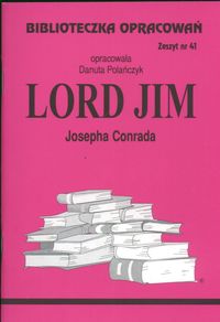Biblioteczka Opracowań Lord Jim Josepha Conrada - Polańczyk Danuta - książka