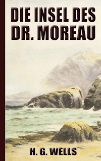 H. G. Wells: Die Insel des Dr. Moreau - Herbert George (H. G.) Wells - ebook