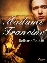 Madame Francine - Belisario Roldán - ebook