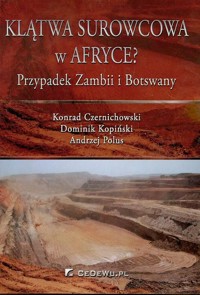 Klątwa surowcowa w Afryce? - Czernichowski Konrad, Kopiński Dominik, Polus Andrzej - książka