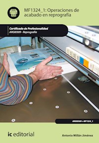 Operaciones de acabado en reprografía. ARGI0309 - Antonio Millán Jiménez - ebook