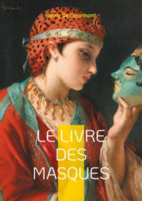 Le Livre des Masques - Remy De Gourmont - ebook