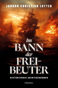 Im Bann der Freibeuter - Johann Christian Lotter - ebook