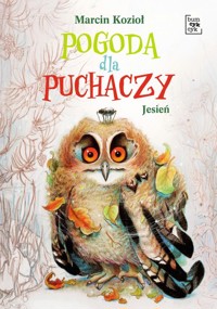Pogoda dla puchaczy. Jesień - Marcin Kozioł - książka